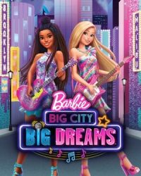 Barbie: Thành Phố Lớn, Giấc Mơ Lớn