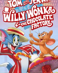 Tom và Jerry: Willy Wonka và Nhà Máy Sôcôla